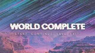 World Complete - start. continue. save. exit. (full album)