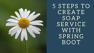 5 Steps To Produce SOAP Web Service with Spring Boot