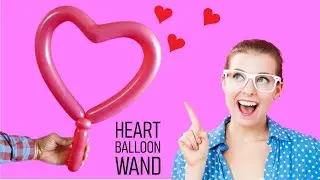 How to Make a Heart Balloon Wand - Heart Balloon Decoration Ideas 