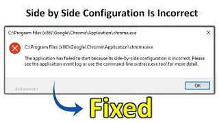 How to Fix Google Chrome The Application Has Failed to Start Because its Side by Side configuration