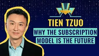 Why the subscription model is the future 💸 with Tien Tzuo, CEO of Zuora