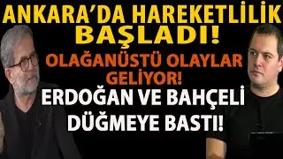 ANKARA’DA HAREKETLİLİK BAŞLADI! OLAĞANÜSTÜ OLAYLAR GELİYOR! ERDOĞAN VE BAHÇELİ DÜĞMEYE BASTI!