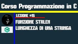 #15.Programmazione in C - Funzione STRLEN (Print della lunghezza di una stringa)
