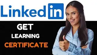 How to Get LinkedIn Learning Certificate (How to Download LinkedIn Learning Certificate)