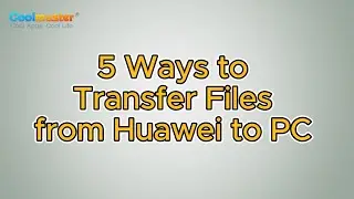 How to Transfer Files from Huawei to PC in 5 Ways