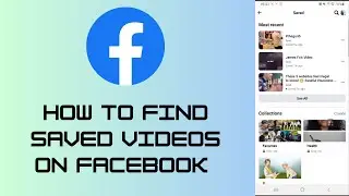 How to Find Saved Videos on Facebook Android? Facebook Saved Collections