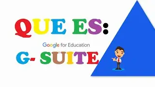 QUE ES G SUITE FOR EDUCATION