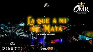 Rey de Rocha, Karry Flow - La Que a Mi Me Mata (Vol 65 en VIvo)