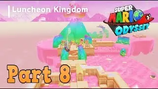 Super Mario Odyssey - Part 8 ( Luncheon Kingdom )