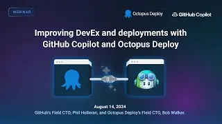 Improving DevEx and deployments with GitHub Copilot and Octopus Deploy