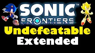 Sonic Frontiers - Undefeatable 12 Hours Extended