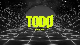 Samuel Troc - TODO (Video Lyric)