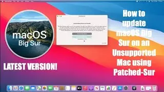 How to update your version of macOS Big Sur on an Unsupported Mac using Patched-Sur