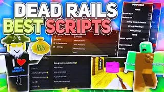 Best DEAD RAILS Scripts with Auto Farm, Bring Items, Kill Aura, Hitbox, Aimbot & More! (No Key)