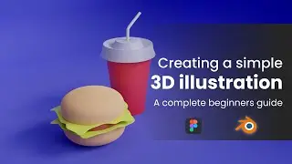 How To Create A 3D Illustration for Absolute Beginners (A Complete Guide)