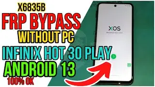 Infinix Hot 30 Play X6835B frp bypass without pc Android 13