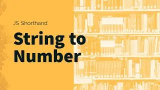 Shorthand: Convert string to number in JavaScript