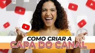 CAPA para YOUTUBE no CANVA - como fazer na versão gratuita!