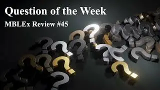 MBLEx Review: Question of the Week #45