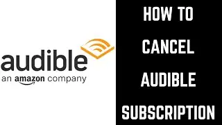 How to Cancel Audible Subscription