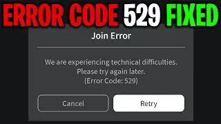 How to Fix Roblox Error Code 529 - We are experiencing technical difficulties please try again later