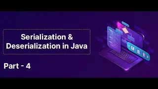 Serialization & Deserialization in Java (Part - 4) | Skill-Lync