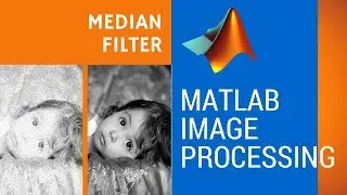 Median Filter in MATLAB to remove Salt & Pepper noise (Image Processing Tutorials)