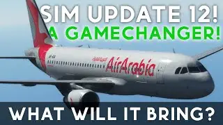 So Close To Sim Update 12! | Xbox Gamechanger, AI Traffic, Aircraft Updates + More!