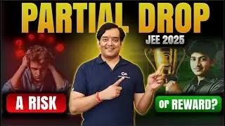 Is PARTIAL DROP Right for You? | SECURE Your IIT Dream with This STRATEGY | JEE 2025 | PRABODH Batch