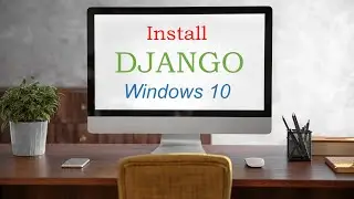 Install Django on Windows 10 (1-Minute Tutorial)