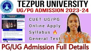 Tezpur University UG/PG Admission  2023 🔥 Full Details