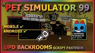 PET SIMULATOR 99 Script Mobile UPDATE BACKROOMS AUTO FARM | HATCH EGG (EZ 100X CHANCE EGG) 🚪