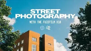 Street Photography with the FUJIFILM X10 • Photo Walk • Cinematic • Travel