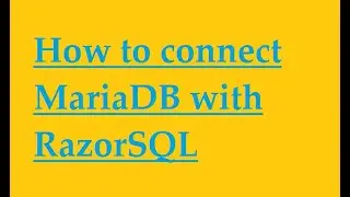 How to connect mariadb with razorsql