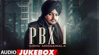 Sidhu Moose Wala: PBX 1 | Full Album | Audio Jukebox | Latest Punjabi Songs 2018