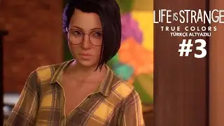 Life is Strange: True Colors Türkçe Altyazılı Bölüm 3-İnsan mı, Canavar mı?-(Full Oyun)