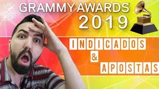 Indicados ao Grammy 2019 | Review e Apostas |