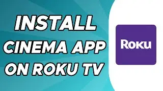 How To Install Cinema App On Roku