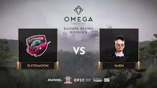 FlyToMoon vs 5men, OMEGA League: Europe, bo5, game 3 [4ce & Mortalles]