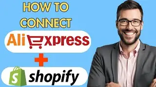 HOW TO CONNECT ALIEXPRESS TO SHOPIFY  STORE - FULL GUIDE