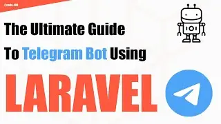 The Ultimate Guide to Telegram Bot Using LARAVEL | Master Telegram Bot Development