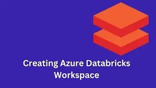 Azure Databricks Setup: How to Create a Databricks Workspace