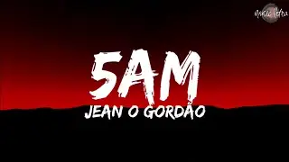 Jean o Gordão - 5am (Letra/Legendado)