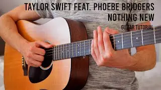 Taylor Swift feat. Phoebe Bridgers – Nothing New EASY Guitar Tutorial With Chords / Lyrics