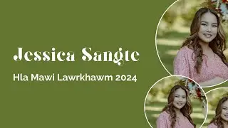 Pathian Hla Thar 2024 - Jessica Sangte  Hla Mawi Lawrkhawm 2024