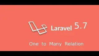 Laravel 5.7 tutorial - one to many relation | relationship in laravel