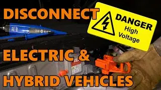 Hybrid & Electric Vehicles - Safely Disconnect & Shutdown