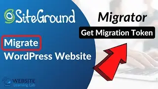 SiteGround Migrate WordPress Website (How To Get Migration Token)