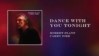 Robert Plant - Dance With You Tonight | Official Audio