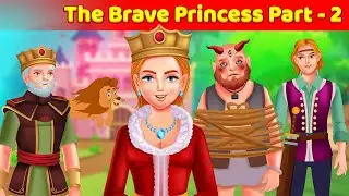 The Brave Princess Part - 2 | English Animated Stories | English Fairytales | Learn English